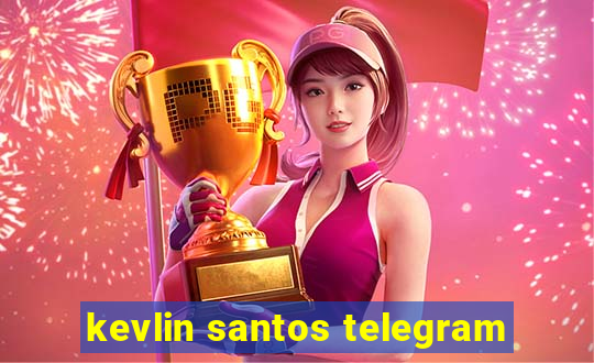 kevlin santos telegram